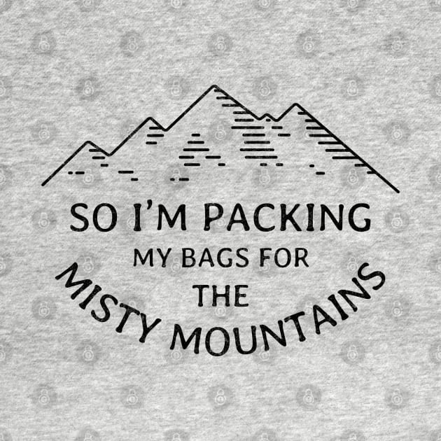 So I'm packing my bags for the Misty Mountains by BodinStreet